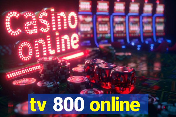 tv 800 online